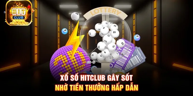 Những đặc quyền của xổ số tại Hitclub